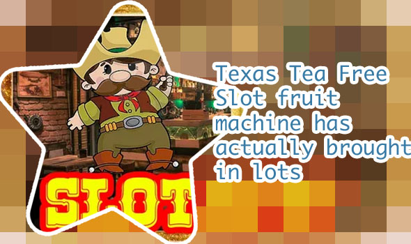 Free texas tea slot game