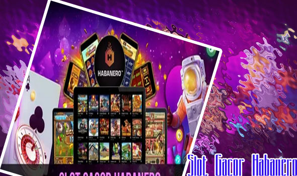 Habanero slot gacor